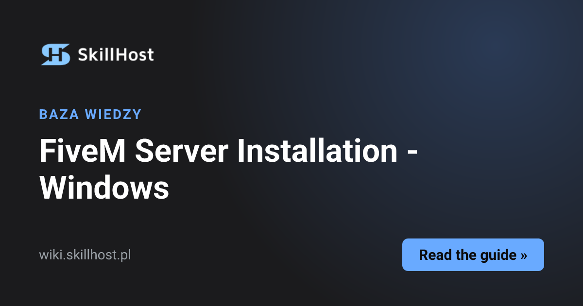 FiveM Server Installation - Windows | SkillHost