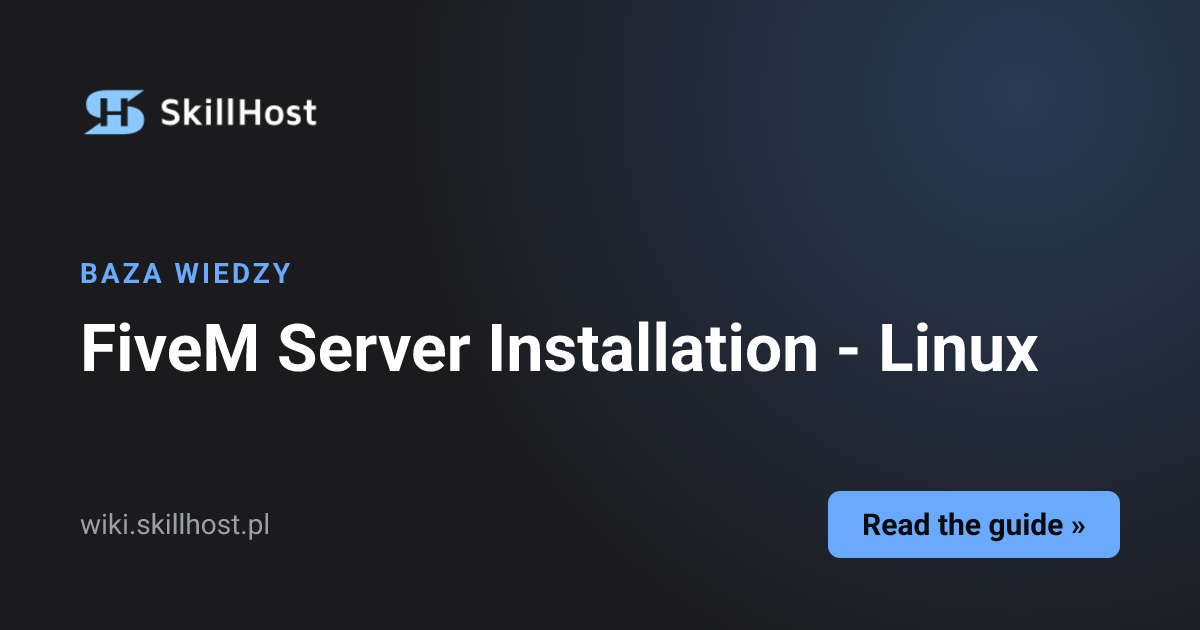 FiveM Server Installation - Linux | SkillHost
